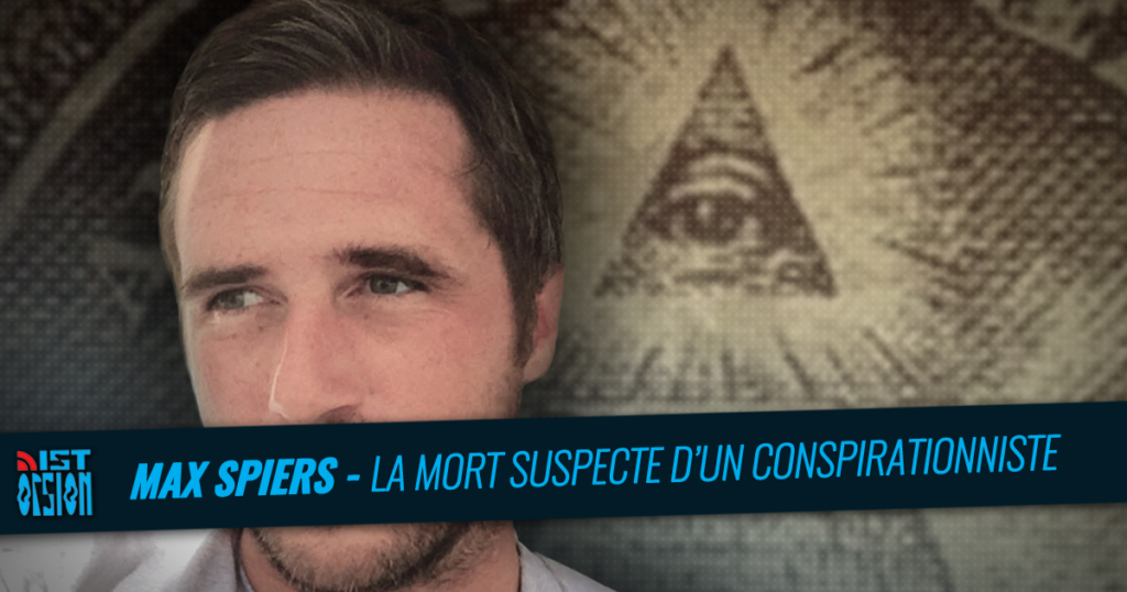 Max Spiers - La mort suspecte d’un conspirationniste