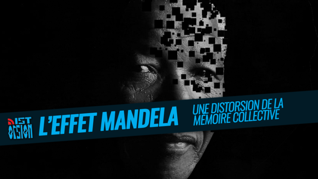 L’Effet Mandela - Une Distorsion de la mémoire collective