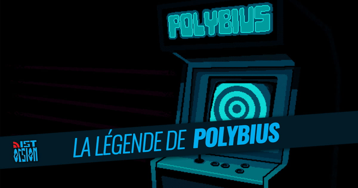 #22 - La Légende de Polybius