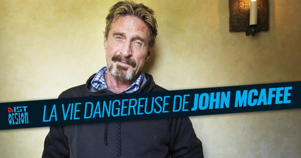 La vie dangereuse de John McAfee