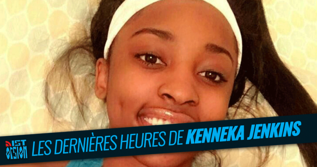 Les dernières heures de Kenneka Jenkins