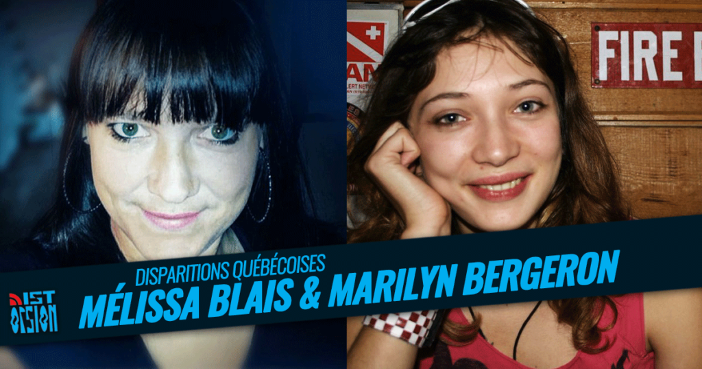 Disparitions Québécoises: Mélissa Blais & Marilyn Bergeron