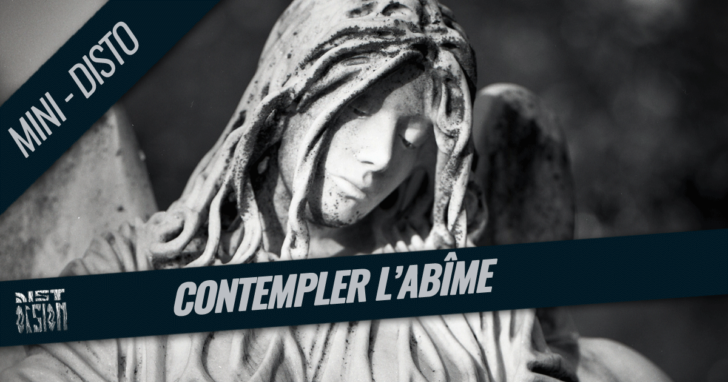 Contempler l'abîme