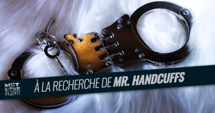 À la recherche de Mr Handcuffs