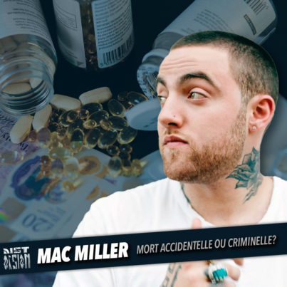 MAC MILLER - Mort accidentelle ou criminelle?