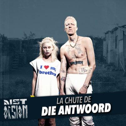 #99 - La Chute de Die Antwoord